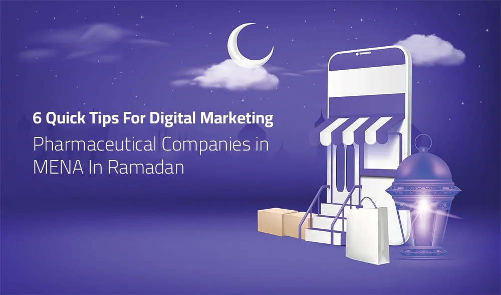 6-quick-tips-for-digital-marketing-pharmaceutical-companies-in-mena-in-ramadan